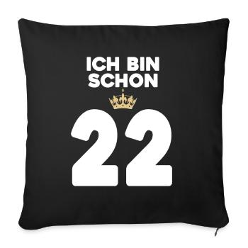 22. Geburtstag Geschenk - 22 Jahre mit Krone - Sofakissenbezug 45 x 45 cm - Schwarz - Vorne