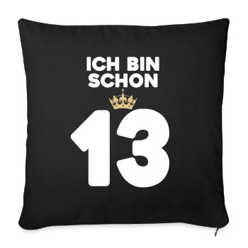 13. Geburtstag Geschenk - 13 Jahre mit Krone - Sofakissenbezug 45 x 45 cm - Schwarz - Vorne