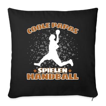 COOLE PAPAS SPIELEN HANDBALL Handballer - Sofakissenbezug 45 x 45 cm - Schwarz - Vorne