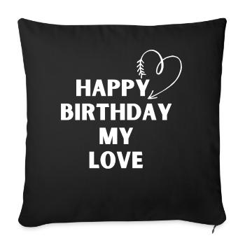 Happy Birthday my love - Sofa pillowcase 17,3'' x 17,3'' (45 x 45 cm) - black - Front