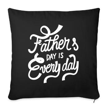 Fathers Day is every Day best Father - Sofa pillowcase 17,3'' x 17,3'' (45 x 45 cm) - black - Front