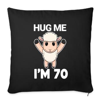 70 birthday - 70 years - hug - Sofa pillowcase 17,3'' x 17,3'' (45 x 45 cm) - black - Front