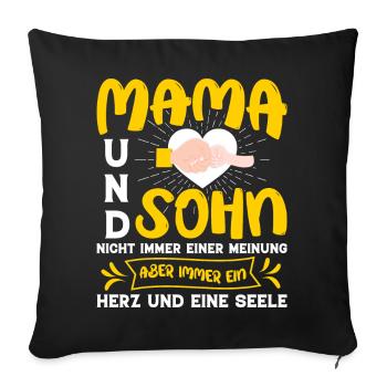MAMA UND SOHN, NICHT IMMER EINER MEINUNG, ABER ... - Sofakissenbezug 45 x 45 cm - Schwarz - Vorne