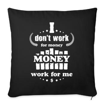 Je ne travaille pas pour l’argent Citations drôles d’argent - Housse de coussin décorative 45 x 45 cm - noir - Devant
