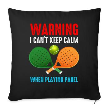 Avertissement Je ne peux pas rester calme quand je joue au padel - Housse de coussin décorative 45 x 45 cm - noir - Devant