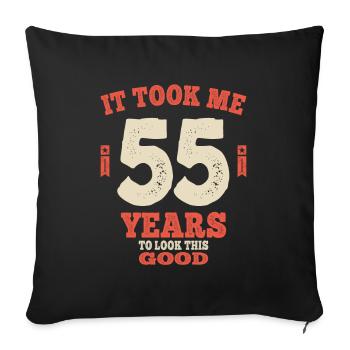 55 Years - It Took Me 55 Years To Look This Good - Sofa pillowcase 17,3'' x 17,3'' (45 x 45 cm) - black - Front