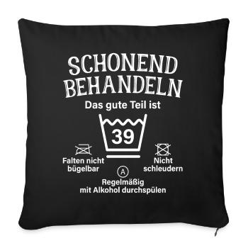 39. Geburtstag Schonend Behandeln 39 Teil Ist 39 - Sofakissenbezug 45 x 45 cm - Schwarz - Vorne