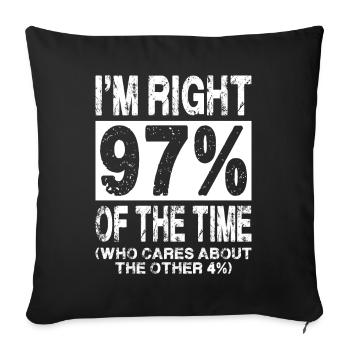 J’ai raison 97% du temps (qui se soucie des 4%) - Housse de coussin décorative 45 x 45 cm - noir - Devant