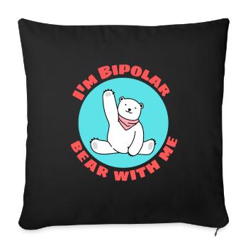 I'm Bipolar Bear With Me | Cute Polar Bear Pun - Sofa pillowcase 17,3'' x 17,3'' (45 x 45 cm) - black - Front