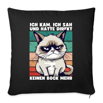 Ich Kam Ich Sah Und Hatte Direkt Keinen Bock Mehr - Sofakissenbezug 45 x 45 cm - Schwarz - Vorne