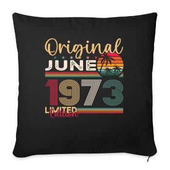 50th Birthday Man June Year 1973 Original - Sofa pillowcase 17,3'' x 17,3'' (45 x 45 cm) - black - Front