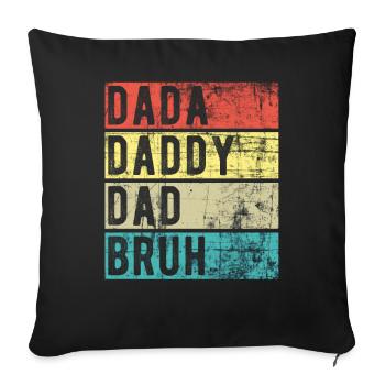 Dada Daddy Dad Bruh - Sofa pillowcase 17,3'' x 17,3'' (45 x 45 cm) - black - Front