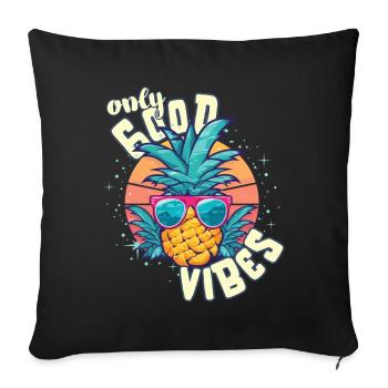 Only Good Vibes: Good Life Pineapple with Sunglasses - Sofa pillowcase 17,3'' x 17,3'' (45 x 45 cm) - black - Front