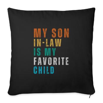My Son In Law Is My Favorite Child - Funny Family - Sofa pillowcase 17,3'' x 17,3'' (45 x 45 cm) - black - Front