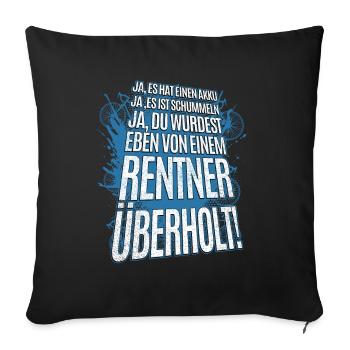 Ja, du wurdest gerade von einem Rentner überholt! - Sofakissenbezug 45 x 45 cm - Schwarz - Vorne