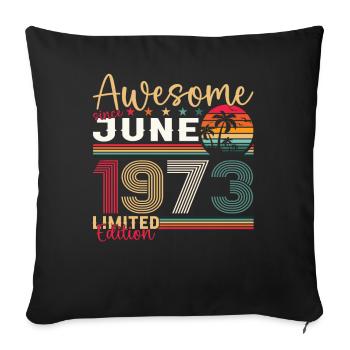50th Birthday Man June Vintage 1973 Awesome - Sofa pillowcase 17,3'' x 17,3'' (45 x 45 cm) - black - Front
