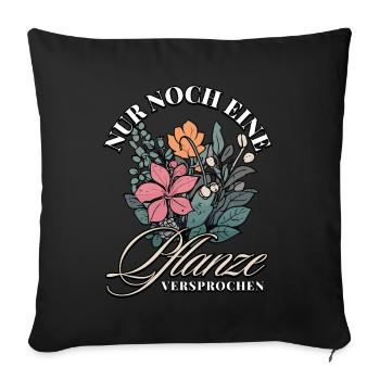 Nur noch eine Pflanze Versprochen: Naturfreunde - Sofakissenbezug 45 x 45 cm - Schwarz - Vorne