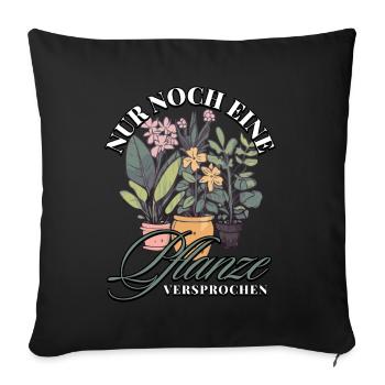 Nur noch eine Pflanze Versprochen: Naturfreunde - Sofakissenbezug 45 x 45 cm - Schwarz - Vorne
