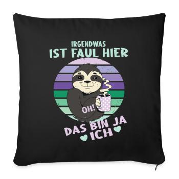 Irgendwas ist faul hier - Oh! Das bin ja ich ... - Sofakissenbezug 45 x 45 cm - Schwarz - Vorne