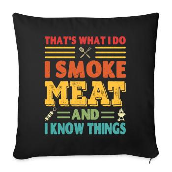 C’est ce que je fais, je fume de la viande et je sais des choses - Housse de coussin décorative 45 x 45 cm - noir - Devant