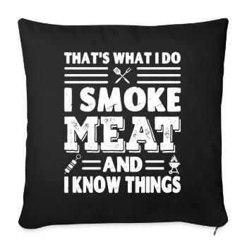 C’est ce que je fais, je fume de la viande et je sais des choses - Housse de coussin décorative 45 x 45 cm - noir - Devant