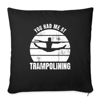 You had me jumping on a trampoline - Sofa pillowcase 17,3'' x 17,3'' (45 x 45 cm) - black - Front
