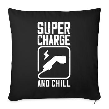 Supercharge And Chill - for electric car fans - Sofa pillowcase 17,3'' x 17,3'' (45 x 45 cm) - black - Front