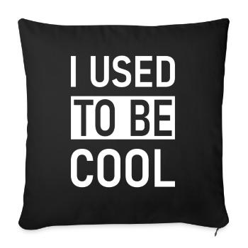 J’avais l’habitude d’être cool - Housse de coussin décorative 45 x 45 cm - noir - Devant