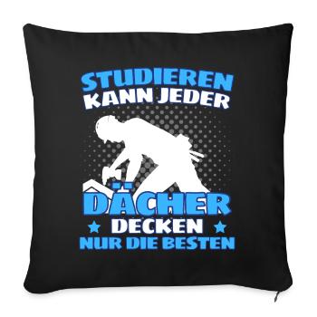 I'M A ROOFER! THE FUNNY ROOFER SAYING - Sofa pillowcase 17,3'' x 17,3'' (45 x 45 cm) - black - Front