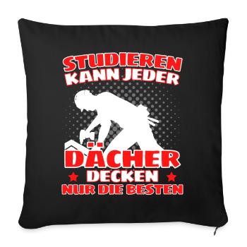 ICH BIN DACHDECKER! DER LUSTIGE DACHDECKER SPRUCH - Sofakissenbezug 45 x 45 cm - Schwarz - Vorne
