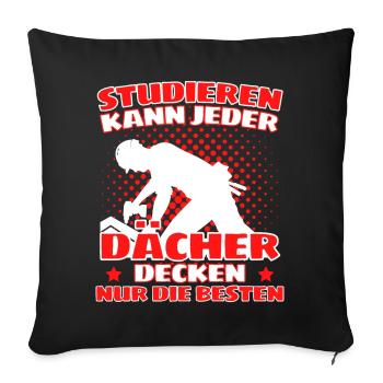ICH BIN DACHDECKER! DER LUSTIGE DACHDECKER SPRUCH - Sofakissenbezug 45 x 45 cm - Schwarz - Vorne