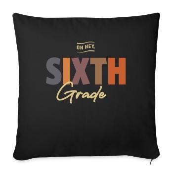 Oh Hey Sixth Grade, Back To School - Sofa pillowcase 17,3'' x 17,3'' (45 x 45 cm) - black - Front