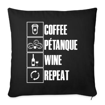 Café pétanque vin ripeat dicton pour bouler - Housse de coussin décorative 45 x 45 cm - noir - Devant