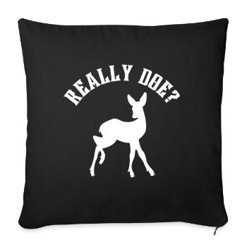 Lustiges Tier Hirsch Wortspiel Zitat - Sofakissenbezug 45 x 45 cm - Schwarz - Vorne
