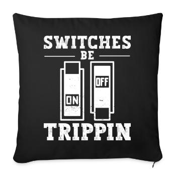 Switch Be Trippin Electrician and Electrical - Sofa pillowcase 17,3'' x 17,3'' (45 x 45 cm) - black - Front