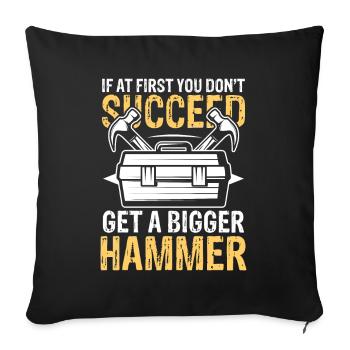 Get a bigger hammer - Sofakissenbezug 45 x 45 cm - Schwarz - Vorne