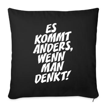 Es Kommt Anders Wenn Man Denkt Schlau Clever Klug - Sofakissenbezug 45 x 45 cm - Schwarz - Vorne