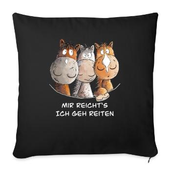 Mir Reichts Ich Geh Reiten Pferde Spruch I Reiter - Sofakissenbezug 45 x 45 cm - Schwarz - Vorne