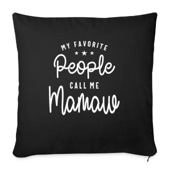 My Favorite People Call Me Mamaw - Funny Grandma - Sofa pillowcase 17,3'' x 17,3'' (45 x 45 cm) - black - Front