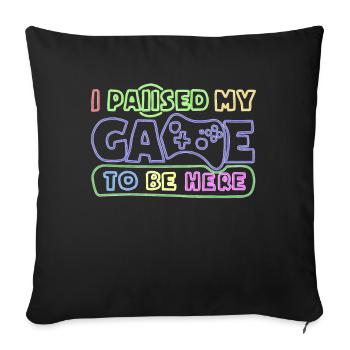 I Paused My Game To Be Here Funny Video Game - Sofa pillowcase 17,3'' x 17,3'' (45 x 45 cm) - black - Front