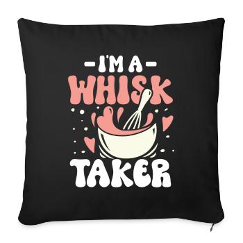 I m a whisk taker - Sofakissenbezug 45 x 45 cm - Schwarz - Vorne