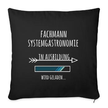 Fachmann Systemgastronomie Ausbildung Beruf - Sofakissenbezug 45 x 45 cm - Schwarz - Vorne