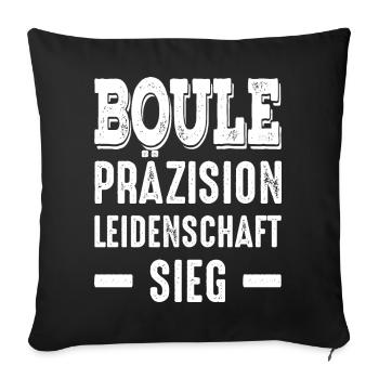 Boule Präzision Leidenschaft Sieg! Bouler Spruch - Sofakissenbezug 45 x 45 cm - Schwarz - Vorne