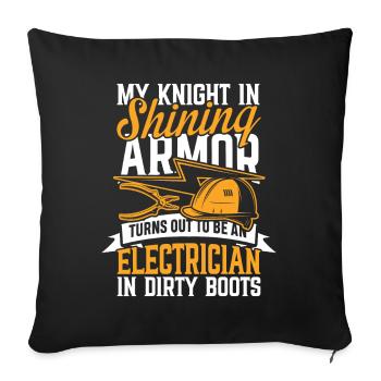 My knight in shining armor turns be an electrician - Sofakissenbezug 45 x 45 cm - Schwarz - Vorne