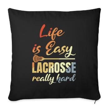 Life Is Easy Lacrosse Really Hard - Sofa pillowcase 17,3'' x 17,3'' (45 x 45 cm) - black - Front