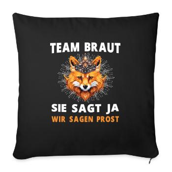 Junggesellenabschied Hochzeit Fuchs Braut Spruch - Sofakissenbezug 45 x 45 cm - Schwarz - Vorne