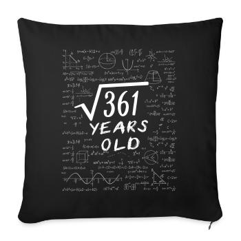 19. Geburtstag 19 Jahre alt Quadratwurzel aus 361 - Sofakissenbezug 45 x 45 cm - Schwarz - Vorne