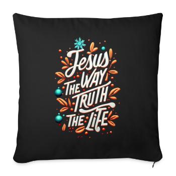 Jesus Way Truth Life Typography - Sofa pillowcase 17,3'' x 17,3'' (45 x 45 cm) - black - Front