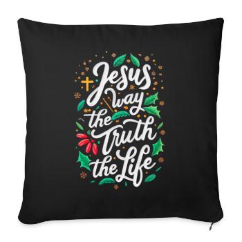 Jesus Way the Truth the Life - Sofa pillowcase 17,3'' x 17,3'' (45 x 45 cm) - black - Front