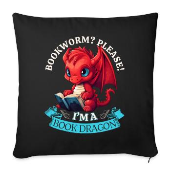 Bookworm: "Bookworm? Please! I'm A Book Dragon" - Sofa pillowcase 17,3'' x 17,3'' (45 x 45 cm) - black - Front